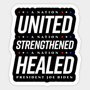 A Nation United Strengthened and Healed Sticker